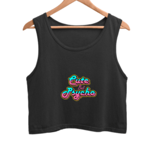 Cute but Psycho Women's Crop Tank Top