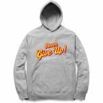 Never Give Up Hooded Sweatshirt with Kangaroo Pockets - Its Clover