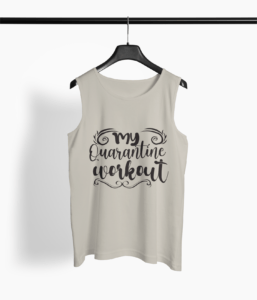 Quarantine Workout Round Neck Vest - Its Clover