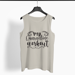 Quarantine Workout Round Neck Vest - Its Clover