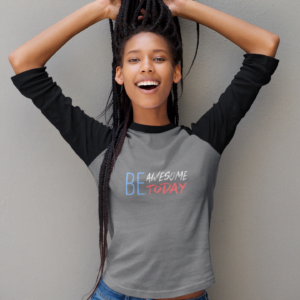Be Awesome Women's 3/4th Sleeve Raglan T-Shirt its clover